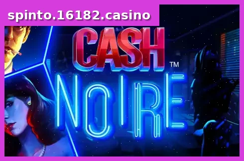Cash Noire